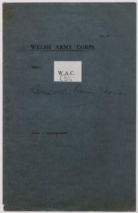 Correspondence, Oct. 1914-May 1916, regarding General Owen Thomas, including letters and press cu...