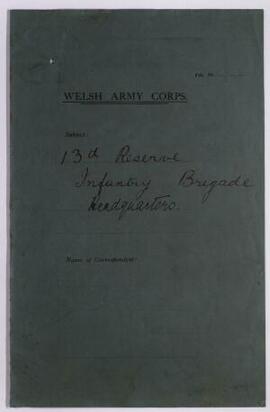 13Th Reserve Infantry Brigade Headquarters: general correspondence,